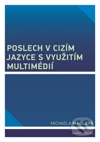 Poslech v cizím jazyce s využitím multimédií - Michaela Mádlová