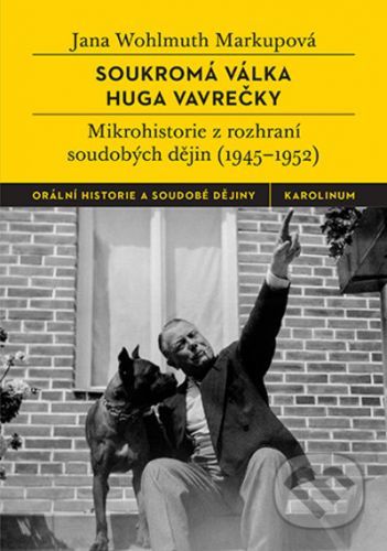 Soukromá válka Huga Vavrečky - Jana Wohlmuth Markupová