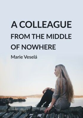 A colleague from the middle of nowhere - Marie Veselá - e-kniha