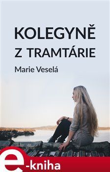 Kolegyně z tramtárie - Marie Veselá