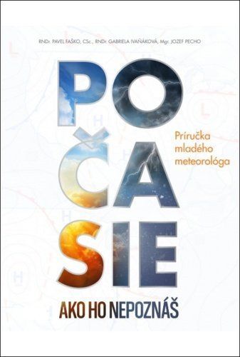 Počasie ako ho nepoznáš - Gabriela Ivaňáková; Pavol Faško; Jozef Pecho