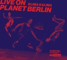Live On Planet Berlin (Klima Kalima) (CD / Album Digipak)