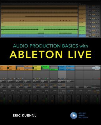 Audio Production Basics with Ableton Live (Kuehnl Eric)(Paperback / softback)