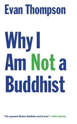 Why I Am Not a Buddhist (Thompson Evan)(Paperback)