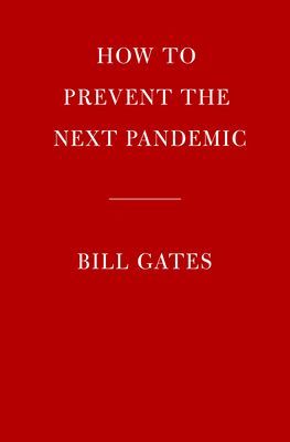 How to Prevent the Next Pandemic (Gates Bill)(Pevná vazba)