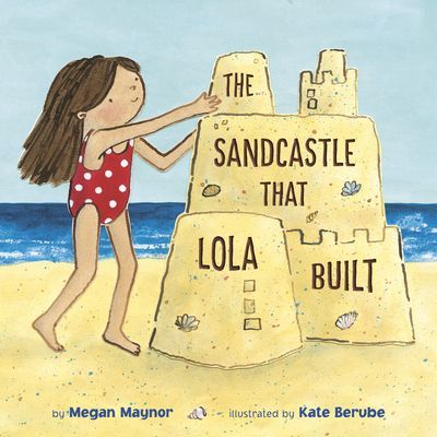 Sandcastle That Lola Built (Maynor Megan)(Paperback / softback)