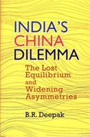 India's China Dilemma - The Lost Equilibrium and Widening Asymmetries (Deepak B.R.)(Pevná vazba)
