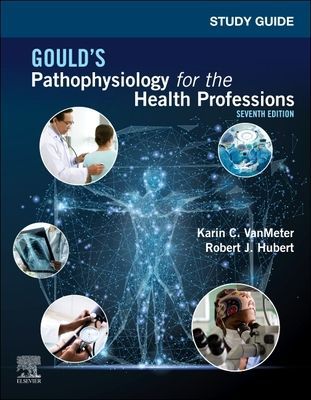 Study Guide for Gould's Pathophysiology for the Health Professions (VanMeter Karin C. (Lecturer Iowa State University Department of Biomedical Sciences College of Veterinary Medicine Ames Iowa))(Paperback / softback)