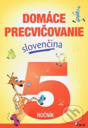 Domáce precvičovanie: Slovenčina 5. ročník - Viera Hrabková