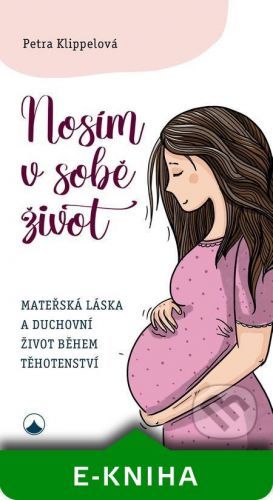 Nosím v sobě život - Petra Klippelová