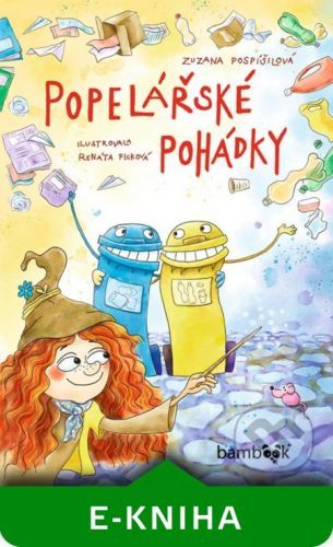 Popelářské pohádky - Zuzana Pospíšilová, Renáta Ficková