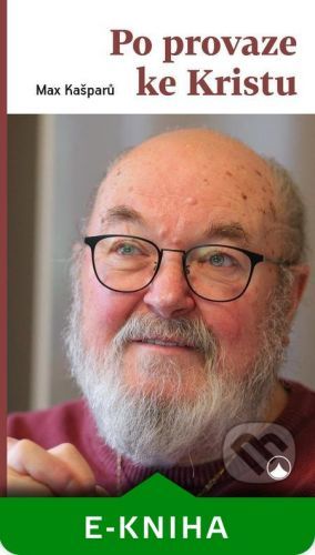 Po provaze ke Kristu - Max Kašparů