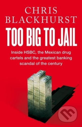 Too Big to Jail - Chris Blackhurst