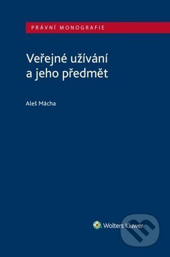 Veřejné užívání a jeho předmět - Aleš Mácha