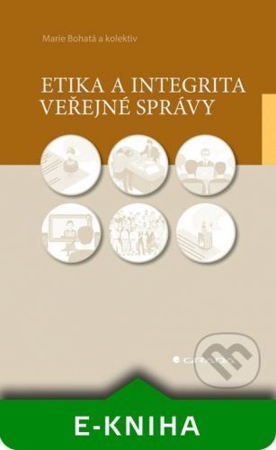 Etika a integrita veřejné správy - Marie Bohatá, Anna Putnová