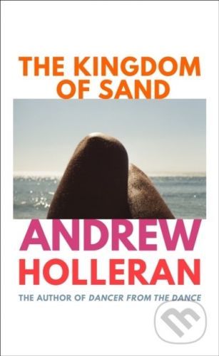 The Kingdom of Sand - Andrew Holleran