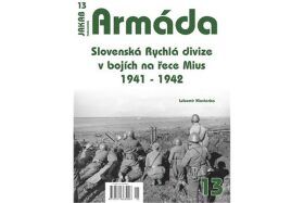 Armáda 13 - Slovenská Rychlá divize v bojích na řece Mius 1941-1942 - Hlavienka Lubomír