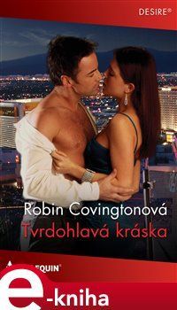 Tvrdohlavá kráska - Robin Covingtonová