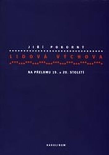 Lidová výchova na přelomu 19. a 20. století - Jiří Pokorný