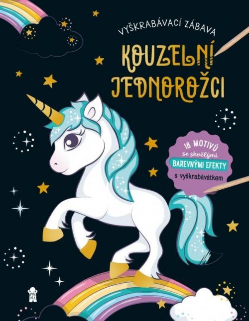 Vyškrabávací zábava: Kouzelní jednorožci - Alena Bezděková