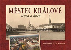 Městec Králové včera a dnes - Milan Šustr, Jan Sobotka