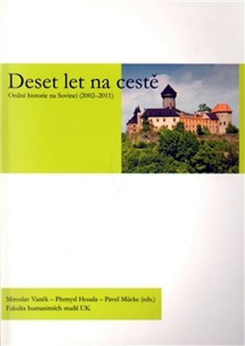 Deset let na cestě : Orální historie na Sovinci (2002–2012) - Přemysl Houda