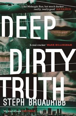 Deep Dirty Truth (Broadribb Steph)(Paperback / softback)