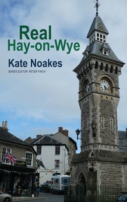 Real Hay-on-Wye (Noakes Kate)(Paperback / softback)