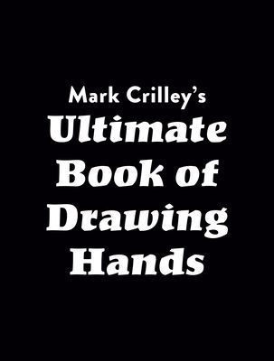 Mark Crilley's Ultimate Book of Drawing Hands (Crilley Mark)(Paperback)