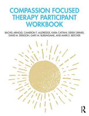 Compassion Focused Therapy Participant Workbook (Arnold Rachel)(Paperback / softback)