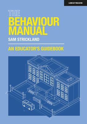Behaviour Manual - An Educator's Guidebook (Strickland Sam)(Paperback / softback)