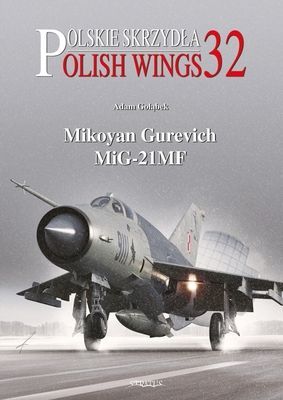 Polish Wings 32: Mikoyan Gurevich MiG-21MF (Golabek Adam)(Paperback / softback)