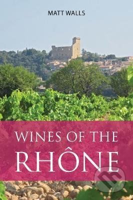 Wines of the Rhone - Matt Walls