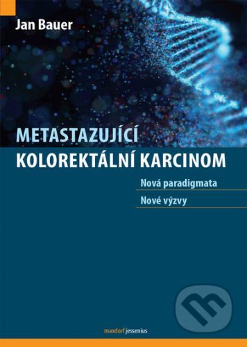 Metastazující kolorektální karcinom - Jan Bauer