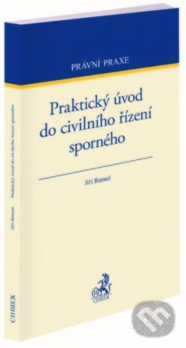 Praktický úvod do civilního řízení sporného - Jiři Remeš