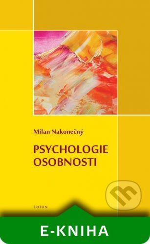 Psychologie osobnosti - Milan Nakonečný