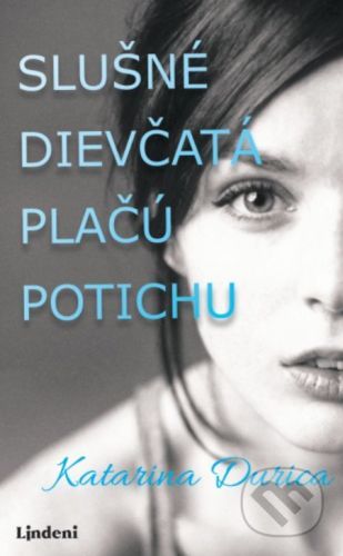 Slušné dievčatá plačú potichu - Katarína Durica