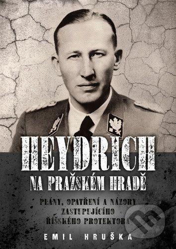 Heydrich na Pražském hradě - Emil Hruška