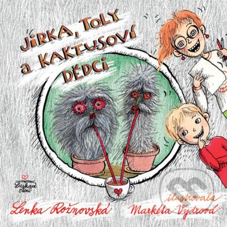 Jirka, Toly a kaktusoví dědci - Lenka Rožnovská