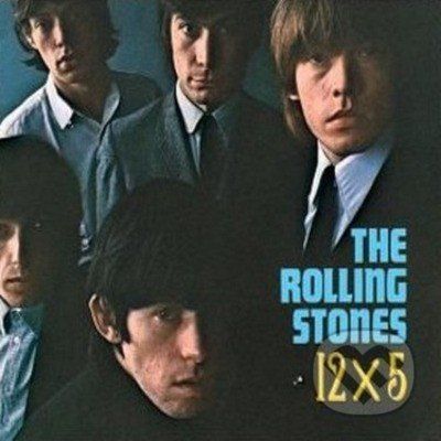 Rolling Stones: 12 x 5 (Remastered) - Rolling Stones