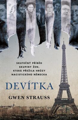 Devítka: Pravdivý příběh skupiny žen, která přežila hrůzy nacistického Německa - Strauss Gwen