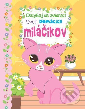 Dotýkaj sa zvierat - Svet domácich miláčikov - Foni book