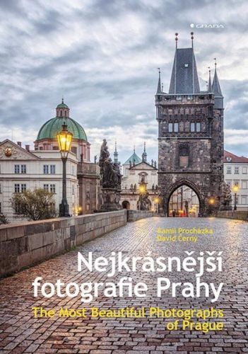 Nejkrásnější fotografie Prahy / The Most Beautiful Photographs of Prague - Černý David, Procházka Kamil,