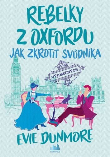 Rebelky z Oxfordu 2 - Jak zkrotit svůdníka - Dunmore Evie