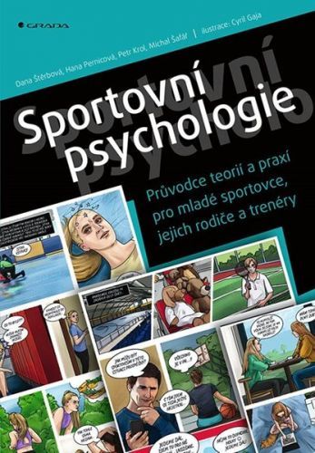 Sportovní psychologie - Průvodce teorií a praxí pro mladé sportovce, jejich rodiče a trenéry - Štěrbová Dana a kolektiv