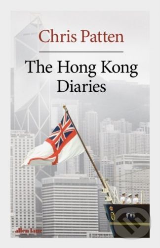 The Hong Kong Diaries - Chris Patten