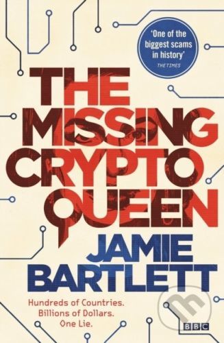 The Missing Cryptoqueen - Jamie Bartlett