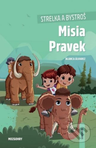 Strelka a Bystroš: Misia Pravek (gamebook) - Blanca Álvarez