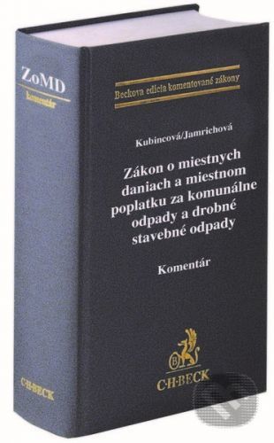 Zákon o miestnych daniach a miestnom poplatku za komunálne odpady a drobné stavebné odpady - Soňa Kubincová, Tatiana Kubincová Jamrichová