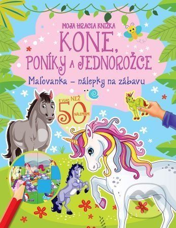 Kone, poníky a jednorožce - Moja hracia knižka - Foni book